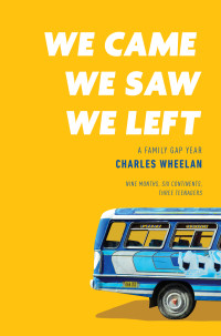 Charles Wheelan — We Came, We Saw, We Left