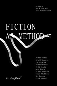 Jon K Shaw, Theo Reeves-Evison — Fiction as Method