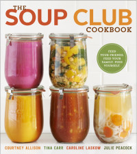 Courtney Allison — The Soup Club Cookbook