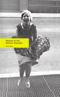 Helen Boak — Women in the Weimar Republic