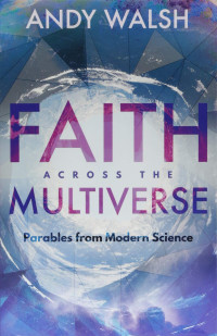 Andy Walsh — Faith Across the Multiverse