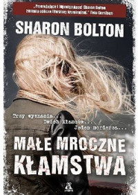 S. J. Bolton — Małe Mroczne Kłamstwa