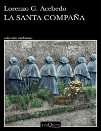 Lorenzo G. Acebedo — La Santa Compaña (Serie Gonzalo De Berceo 2)