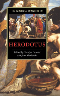 Carolyn Dewald, John Marincola — The Cambridge Companion to Herodotus