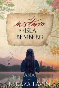 Ana de Beraza Lavín — El misterio de la Isla Bemberg