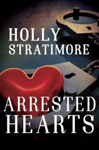 Holly Stratimore — Arrested Hearts