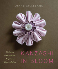 Diane Gilleland — Kanzashi in Bloom