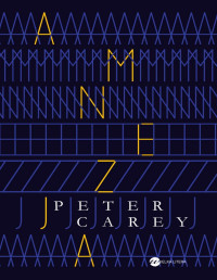 Peter Carey — Amnezja