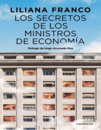 Liliana Franco [Franco, Liliana] — Los secretos de los ministros de Economía