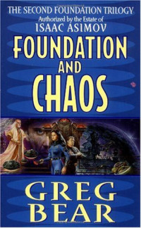 Greg Bear — Foundation and Chaos