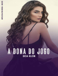 Deia Klein — A Dona do Jogo (Antologia Encantada - MULHER)