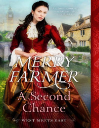 Merry Farmer — A Second Chance (West Meets East Book 3)