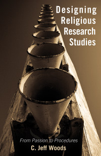 C. Jeff Woods; — Designing Religious Research Studies