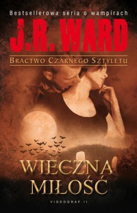 J. R. Ward — Wieczna Miłość