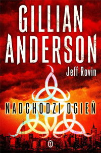 Gillian Anderson, Jeff Rovin — Nadchodzi ogień