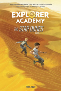 Trudi Trueit — Explorer Academy: The Star Dunes (Book 4)