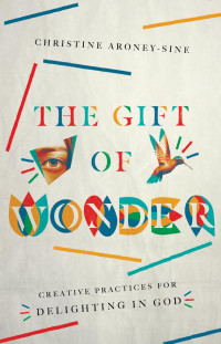 Christine Aroney-Sine — The Gift of Wonder