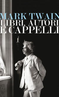 twain — Libri, autori e cappelli 2017--a-t--t-a-