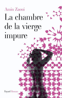 Amin Zaoui — La chambre de la vierge impure