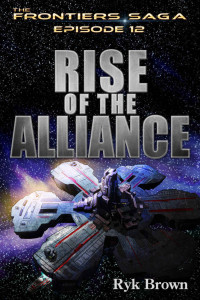 Ryk Brown — Ep.#12 - "Rise of the Alliance" (The Frontiers Saga)