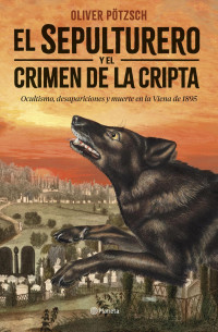 Oliver Pötzsch — El sepulturero y el crimen de la cripta