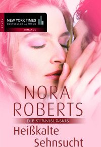 Nora Roberts — Heißkalte Sehnsucht