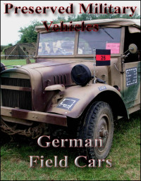 Danny Barbour — Preserved Military Vehicles - German Field Cars