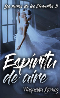 Raquelita Gómez — Espíritu de Aire (Spanish Edition)