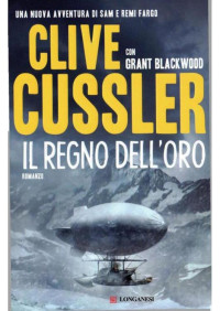 Clive Cussler — Il Regno dell'Oro