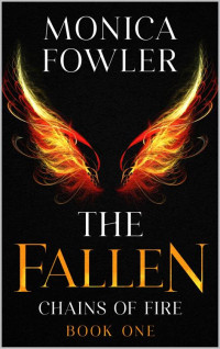 Fowler, Monica — The Fallen: Chains of Fire