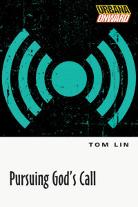 Tom Lin — Pursuing God's Call