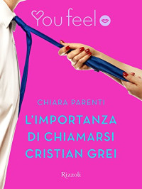 Chiara Parenti — L'importanza di chiamarsi Cristian Grei (Youfeel)