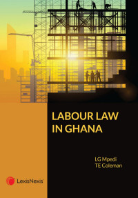 LexisNexis; — Labour Law in Ghana