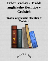 Trable anglického šlechtice v Čechách — Erben Václav - Trable anglického šlechtice v Čechách