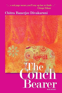 Chitra Banerjee Divakaruni — The Conch Bearer