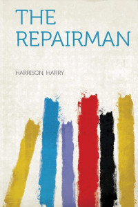 Harry Harrison — The Repairman