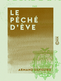 Armand Silvestre — Le Péché d'Ève