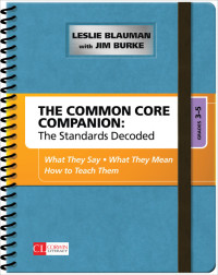 Leslie Blauman;Jim Burke; & Jim Burke — The Common Core Companion: The Standards Decoded, Grades 3-5