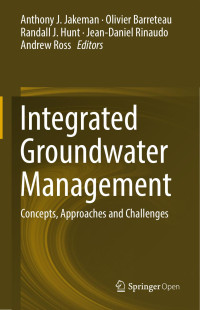 Anthony J. Jakeman & Olivier Barreteau & Randall J. Hunt & Jean-Daniel Rinaudo & Andrew Ross — Integrated Groundwater Management