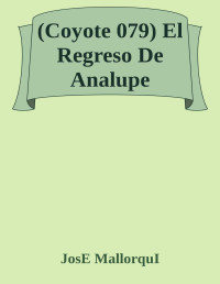 JosE MallorquI — (Coyote 079) El Regreso De Analupe