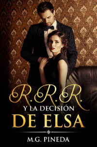 M. G. Pineda — R.R.R. y la decisión de Elsa (Spanish Edition)