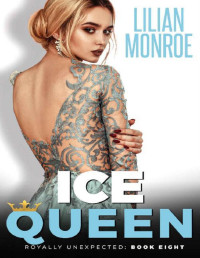 Lilian Monroe — Ice Queen: An Accidental Pregnancy Romance