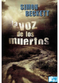 Simon Beckett — La voz de los muertos