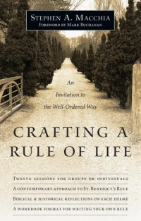 Stephen A. Macchia — Crafting Rule of Life