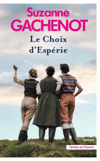 Suzanne Gachenot — Les sœurs Loubersac T2 : Le Choix d'Espérie