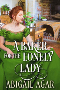 Abigail Agar — A Baker For The Lonely Lady