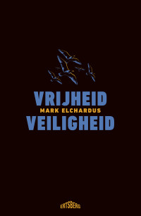 Mark Elchardus — Vrijheid veiligheid