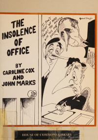 Caroline Cox, John Marks — The Insolence of Office: Education And The Civil Servants