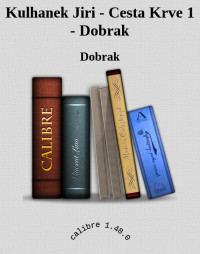 Dobrak — Kulhanek Jiri - Cesta Krve 1 - Dobrak