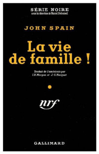 John Spain — La vie de famille !